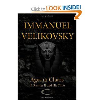 Ages in Chaos II: Ramses II and His Time: Immanuel Velikovsky: 9781906833145: Books