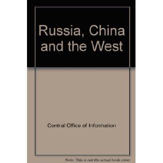 Russia, China and the West: Central Office of Information: 9780117000797: Books