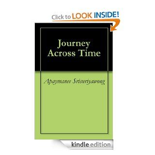 Journey Across Time   Kindle edition by Apaymanee Srisuriyawong. Religion & Spirituality Kindle eBooks @ .