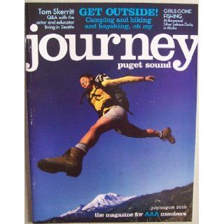 Journey Puget Sound [ July/August 2010 ] single issue magazine for AAA members (Get Outside! Camping and hiking and kayaking, oh my!, Tom Skerritt Q & A, Girls gone fishing): AAA: Books