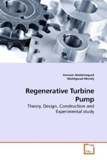 Regenerative Turbine Pump: Theory, Design, Construction and Experimental study (9783639236699): Hossam Abdelmeguid, Abdelgwad Mondy: Books
