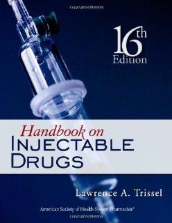 Handbook on Injectable Drugs and Single User CD (Handbook of Injectable Drugs (Trissel)): 9781585282517: Medicine & Health Science Books @