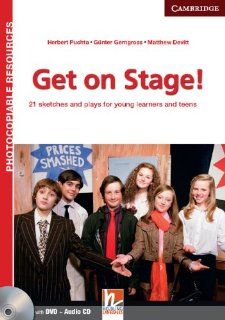 Get on Stage! Teacher's Book with DVD and Audio CD: 21 Sketches and Plays for Young Learners and Teens (Helbling Photocopiable Resources): Herbert Puchta, Günther Gerngross, Matthew Devitt: 9781107637757: Books