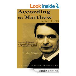 According to Matthew: Lecture 1 of 12 eBook: Rudolf Steiner: Kindle Store