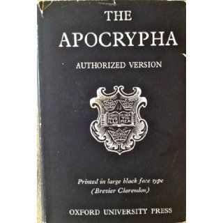 THE BOOKS CALLED APOCRYPHA ACCORDING TO THE AUTHORIZED VERSION: unknown: Books