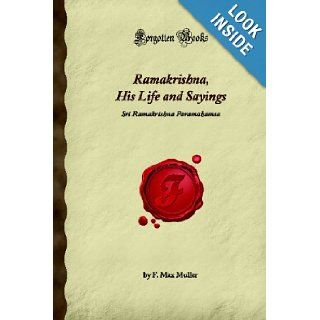 Ramakrishna: His Life and Sayings: Sri Ramakrishna Paramahamsa: 9781605066462: Books