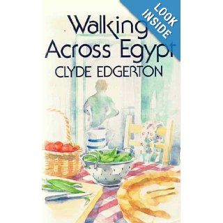 Walking Across Egypt: Clyde Edgerton: 9780224025478: Books