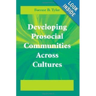 Developing Prosocial Communities Across Cultures: Forrest B. Tyler: 9781441924445: Books