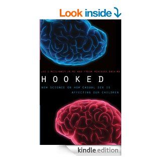 Hooked: New Science on How Casual Sex is Affecting Our Children   Kindle edition by Freda McKissic Bush, Joe S. McIlhaney Jr.. Religion & Spirituality Kindle eBooks @ .