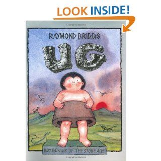Ug: Boy Genius of the Stone Age: Raymond Briggs: 9780375816116: Books