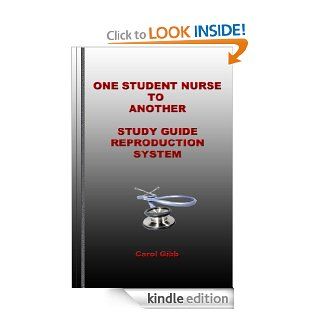 One Student Nurse to Another Reproductive System (One Student Nurse to Another Study Guide Book 8) eBook: Carol Gibb: Kindle Store