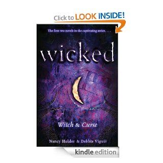 Wicked: Witch & Curse eBook: Nancy Holder, Debbie Viguie: Kindle Store