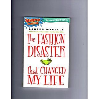The Fashion Disaster That Changed My Life: Lauren Myracle: 9780142407172: Books