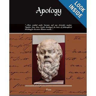 Apology   Also Known as the Death of Socrates: Plato: 9781605977300: Books