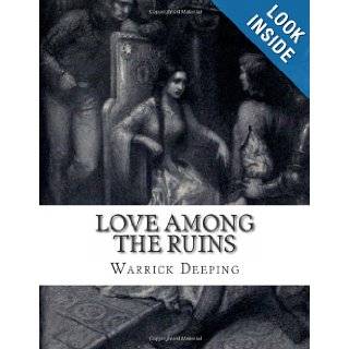 Love Among The ruins: Warrick Deeping: 9781482748185: Books