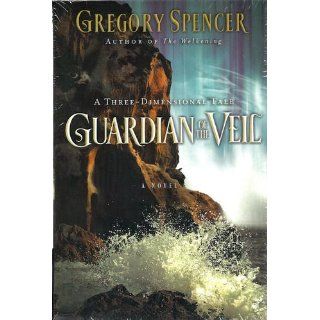 Guardian of the Veil A Three Dimensional Tale Gregory Spencer 9781416543411 Books
