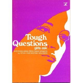 Tough Questions Girls Ask With Make Sense Bibe Based Answers Marge Baldwin Stan Baldwin Books