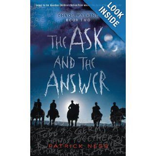 The Ask and the Answer: Chaos Walking: Book Two: Patrick Ness: Books