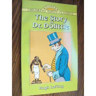 The Story of Doctor Dolittle (Dover Children's Thrift Classics): Hugh Lofting: 9780486293509: Books