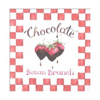 Chocolate: It's Not Just for Breakfast Anymore with Other (Angeles Trilogy): Susan Branch: 9780768322927: Books