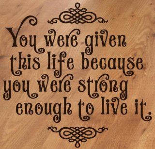 You Were Given This Life Because You Were Strong Enough to Live it. Wall Vinyl Sticker Lettering Memorial Decal 12Wx12H Carnation Pink  