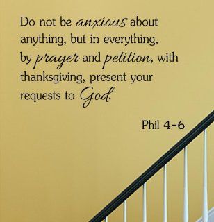 Do not be anxious about anything but in everything by prayer and petition with thanksgiving present your requests to God Vinyl Wall Decals Quotes Sayings Words Art Decor Lettering Vinyl Wall Art Inspirational Uplifting   Nursery Wall Decor