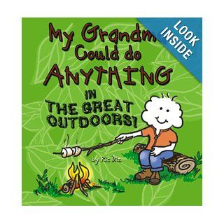 My Grandma Could do Anything in the Great Outdoors!: Ric Dilz, Rein Designs Staff: 9780975870464: Books