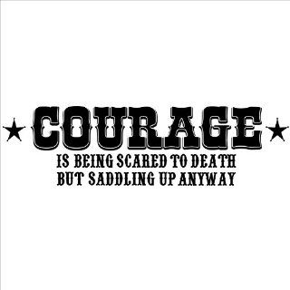 Courage Is Being Scared to Death but Saddling up Anyway wall sayings vinyl lettering home decor decal stickers quotes appliques cowboy western horse   Horse Signs