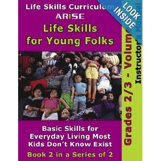 Life Skills Curriculum: ARISE Life Skills for Middle School, Volume 2 (Instructor's Manual): Edmund Benson, Susan Benson: 9781586143756: Books
