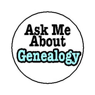 Ask Me About Genealogy 1.25" Pinback Button Badge / Pin: Everything Else