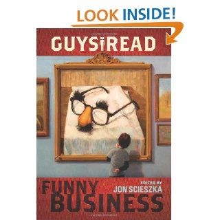 Guys Read: Funny Business: Jon Scieszka: 9780061963735: Books