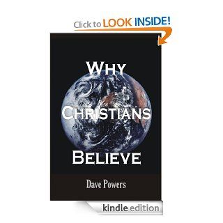 Why Christians Believe eBook: Dave Powers: Kindle Store