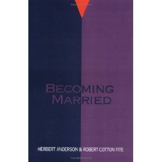 Becoming Married (Family Living in Pastoral Perspective) 1st (first) Edition by Anderson, Herbert, Fite, Robert Cotton [1993]: Books