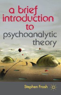 A Brief Introduction to Psychoanalytic Theory (9780230369290) Stephen Frosh Books