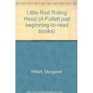 Little Red Riding Hood (A Follett just beginning to read books) Margaret Hillert 9780695315436 Books