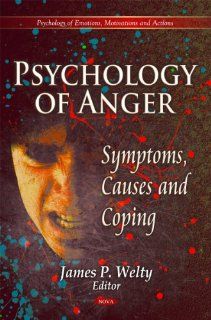 Psychology of Anger Symptoms, Causes and Coping (Psychology of Emotions, Motivations and Actions) 9781612096155 Social Science Books @