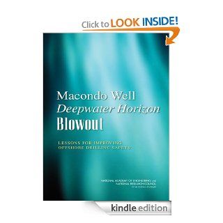 Macondo Well Deepwater Horizon Blowout: Lessons for Improving Offshore Drilling Safety   Kindle edition by Fire, and Oil Spill to Identify Measures to Prevent Similar Accidents to the Future Committee for Analysis of Causes of the Deepwater Horizon Explosi
