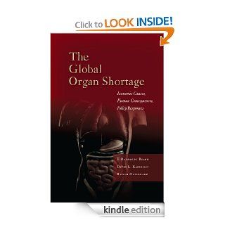 The Global Organ Shortage: Economic Causes, Human Consequences, Policy Responses (Stanford Economics and Finance) eBook: T. Beard, David Kaserman, Rigmar Osterkamp: Kindle Store