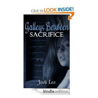 Galleys Between   Sacrifice eBook: Jodi Lee: Kindle Store