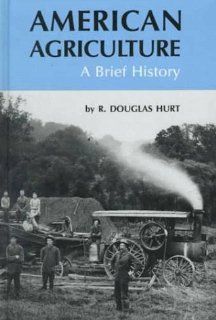 American Agriculture: A Brief History (9780813823768): R. Douglas Hurt: Books