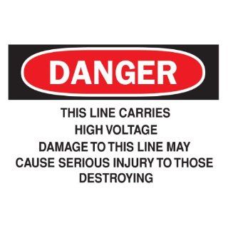 Brady 84924 Self Sticking Polyester, 10" X 14" Danger Sign Legend "This Line Carries High Voltage Damage To This Line May Cause Serious Injury To Those Destroying" Industrial Warning Signs