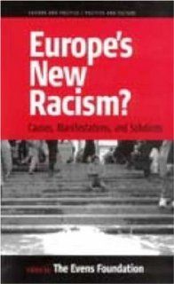 Europe's New Racism: Causes, Manifestations, and Solutions (Culture and Politics/Politics and Culture): 9781571813329: Social Science Books @