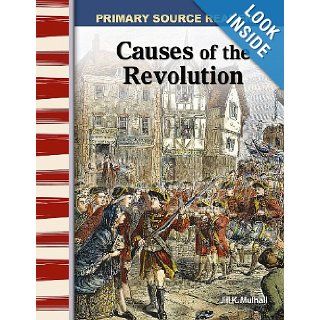 Causes of the Revolution: Early America (Primary Source Readers) (9780743987851): Jill K. Mulhall, M.Ed.: Books