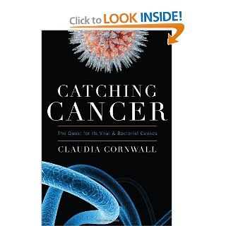 Catching Cancer The Quest for its Viral and Bacterial Causes (9781442215207) Claudia Cornwall Books