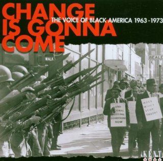 Change Is Gonna Come: The Voice Of Black America 1963 1973: Music