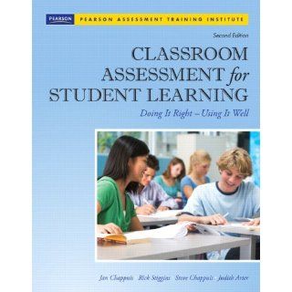 Classroom Assessment for Student Learning Doing It Right   Using It Well (2nd Edition) (Assessment Training Institute, Inc.) Jan Chappuis, Rick J. Stiggins, Steve Chappuis, Judith A. Arter 9780132685887 Books
