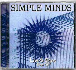 Simple Minds ~ Live & Rare Part #3 (Original Digitally Remastered European Import CD In 1998 Containing 11 Tracks & 78:13 Minutes of Live & Extended Music Including a Bonus Track by U2): Music