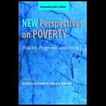 New Perspectives On Poverty Policies, Programs, and Practice
