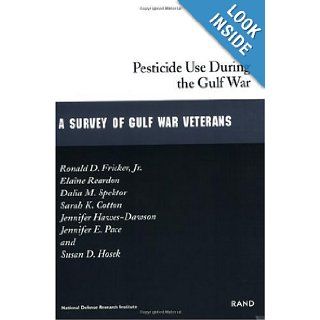 Pesticide Use During the Gulf War: A Survey of Gulf War Veterans (Gulf War Illnesses Series): Ronald D. Fricker: 9780833028952: Books