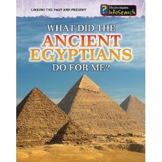What Did the Ancient Egyptians Do for Me? (Linking the Past and Present): Patrick Catel, Megan Cotugno: 9781432937492: Books